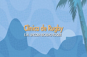 Clínica de Rugby – E.M. Lincoln Bicalho Roque 