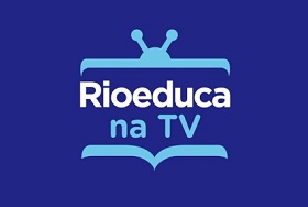 Ensino remoto é tema do programa ao vivo de Rioeduca na TV nesta sexta (19)