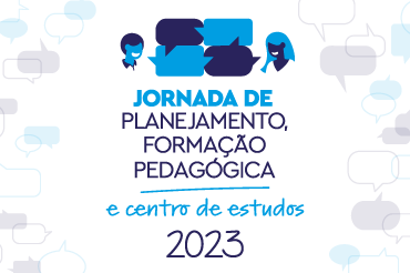 Jornada de Planejamento, Formação Pedagógica e Centro de Estudos – Roteiro 2023