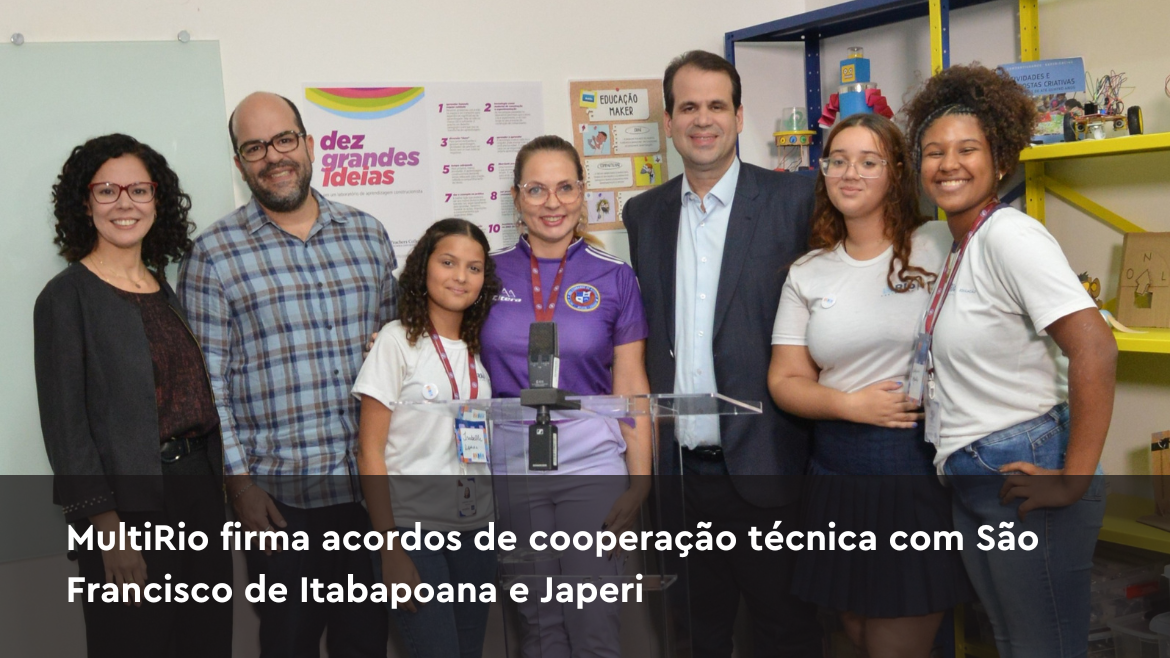MultiRio firma acordos de cooperação técnica com São Francisco de Itabapoana e Japeri