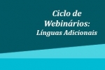 Ciclo de Webnários: Línguas Adicionais