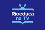 Programação de Rioeduca na TV estreia nesta segunda (8) com Aula Inaugural