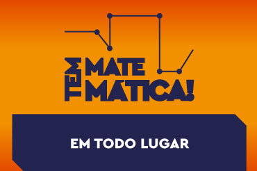 Em todo lugar - A Matemática é para todo mundo?